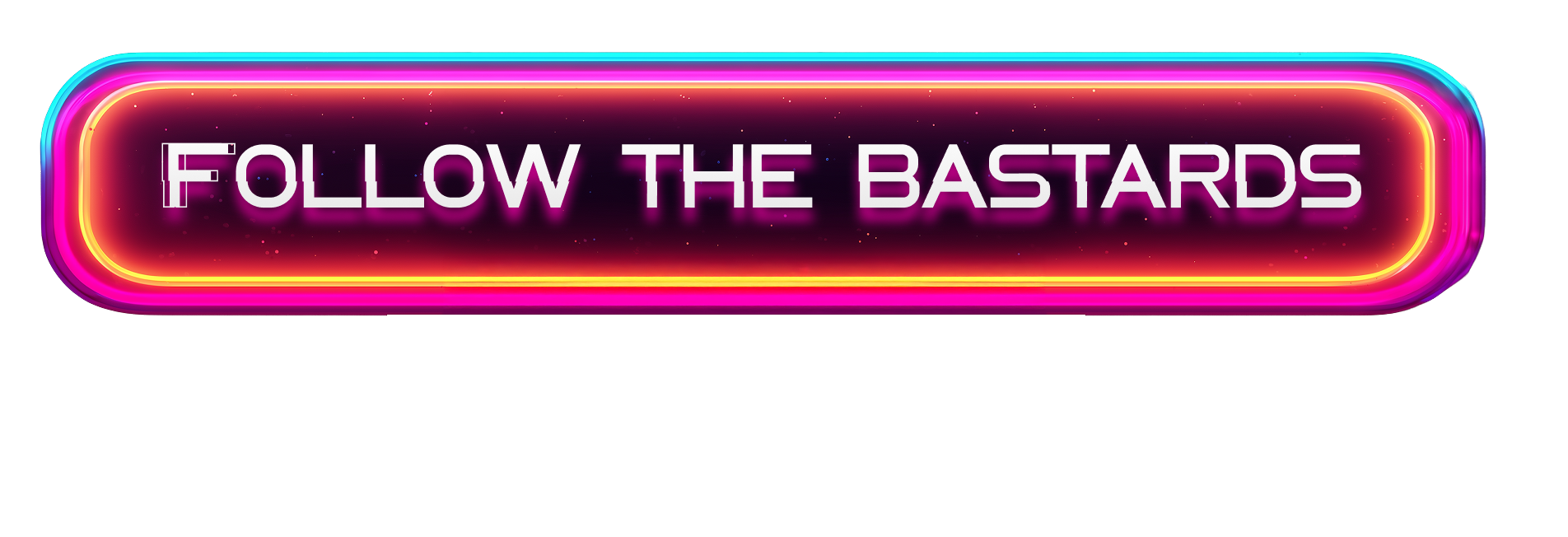 Follow the Bastard